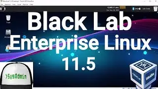 Black Lab Enterprise Linux 11.5 Installation + Guest Additions on Oracle VirtualBox [2017]