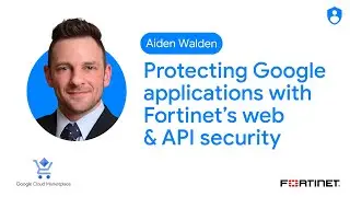 Protecting Google Applications with Fortinet’s Web & API Security