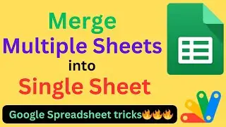 Merge Multiple Sheets into Single Sheet 