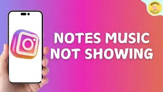 How to Fix Instagram Notes Music Not Showing