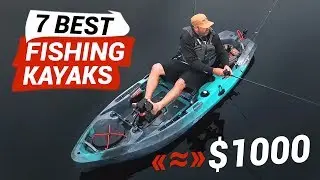 7 Best Fishing Kayaks under $1000 (or a bit more)