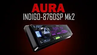 обзор и настройка магнитолы AURA INDIGO-8760DSP mk2