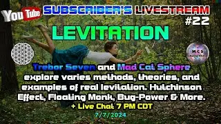 ▶️Subscribers Livestream #22▶️ Exploring the History, Science, & Methods of Levitation + Live Chat