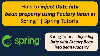 How to inject Date into bean property using Factory bean in Spring? | Spring Tutorial