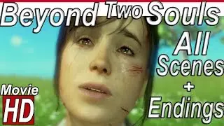 Beyond Two Souls Full Movie | All Cutscenes + All Endings (The Movie) 【 HD Cinematics w/ Gameplay】