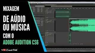 #01 MIXAR AUDIOS E MÚSICAS COM ADOBE AUDITION CS6