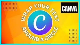 Wrap Text Around a Circle in Canva : Beginner Tutorial