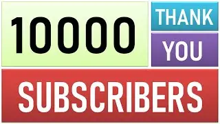 10000 SUBSCRIBERS !!  - Thank You!