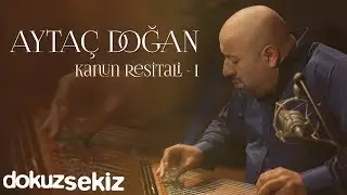 Aytaç Doğan - Kanun Resitali 1 (Full Albüm Video)