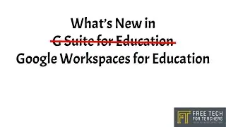 What's New in G Suite for Education - Four Versions!