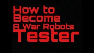 HOW TO BECOME A WAR ROBOTS TESTER!!