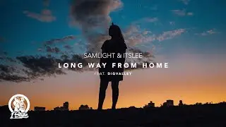 Samlight & ItsLee feat. Digvalley - Long Way from Home