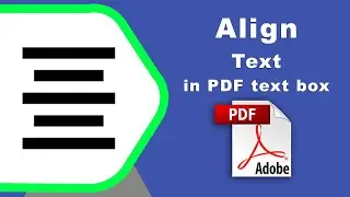 How to align text in pdf text box in Adobe Acrobat Pro DC 2022