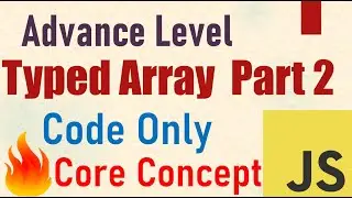 Typed Array Javascript Code Part -2 | Core Concept | Advance Level Javascript