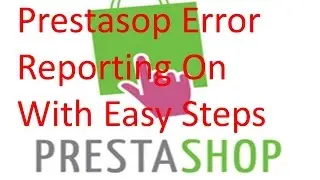 How to error repporting on in prestashop