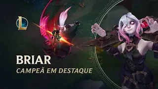 Campeã em Destaque: Briar | Mecânica de jogo – League of Legends