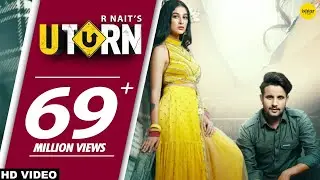 R NAIT : U Turn (Official Video) | Ft. Shipra Goyal | Jeona & Jogi | Punjabi Song