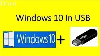 How To Create A Portable Windows 10 USB |   Run Windows 10 From A USB Flash Drive