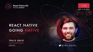 React Native EU 2021: Truls Skeie - React Native going Native