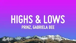 Prinz, Gabriela Bee - Highs & Lows (Lyrics)