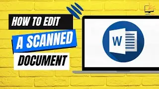 How to Edit a Scanned Document