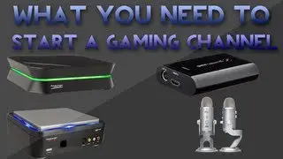 What You Need To Start a Gaming Channel (Informational)