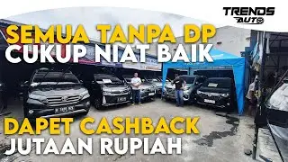 CUKUP NIAT BAIK TANPA PERLU DP BISA BAWA PULANG MOBIL DISINI, MALAH DAPET CASHBACK JUTAAN RUPIAH.