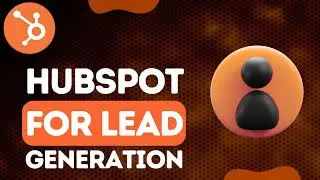 How To Use HubSpot For Lead Generation | Generate Leads With HubSpot