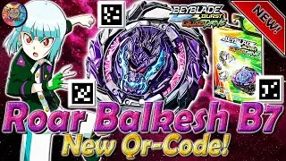 NEW ROAR BALKESH B7 Qr-CODE | НОВЫЙ Qr-КОД Roar Balkesh B7 - Beyblade Burst Quaddrive