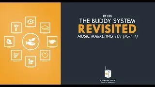 The Buddy System Revisited: Music Marketing 101 (part 1)