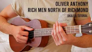 Oliver Anthony - Rich Men North of Richmond EASY Ukulele Tutorial With Chords / Lyrics