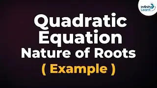 Nature of Roots - Examples | Quadratic Equations | Dont Memorise