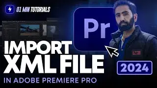 How to Import XML Files in Adobe Premiere Pro 2024 | Manage XML Files in Premiere Pro 2024