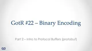 ep22.2 - Intro to Protocol Buffers (protobuf)