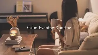 Calm Evening Routine | Slow Living