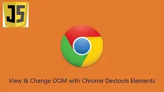 Elements Tab in Chrome DevTools to View and Modify the DOM