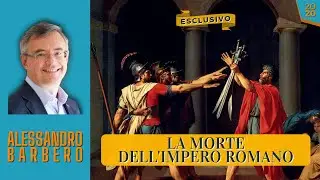 La MORTE dell'Impero Romano - Alessandro Barbero [Esclusivo] (2020)