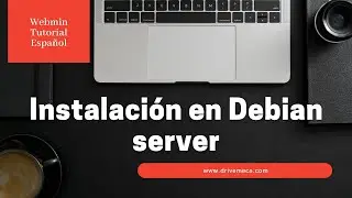 Webmin Tutorial Español - Como instalar en Debian Server