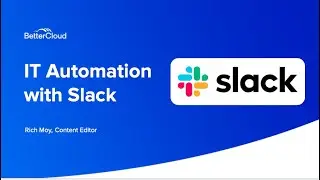 IT Automation With BetterCloud and Slack, Part 2