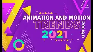 Animation and Motion Design Trends 2021 | Design Trends of 2021 | Trends in Design for 2021