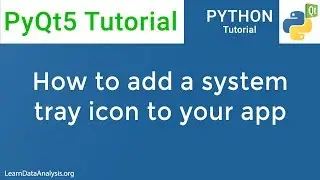 PyQt5 Tutorial | How to add tray icon to your PyQt5 application