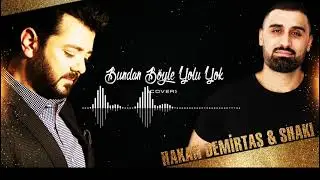 Hakan Demirtas & Shaki - Bundan Böyle Yolu Yok (COVER) #AHMETKAYA