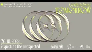 Unfolding Tomorrow — Expecting the unexpected