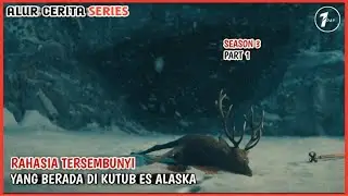 MENGUNGKAP MISTERI TERSEMBUNYI DI BALIK KUTUB ES ALASKA / ALUR CERITA TERBARU 2024