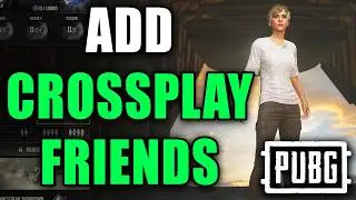 How To Add Crossplay Friends In PUBG On Console - Easy Guide