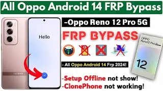 -Unlock OPPO RENO 12 Pro FRP Bypass 2024 [Without PC] -All Oppo Frp Google Account -ClonePhone Fix!