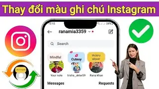 Cách đổi màu ghi chú trên Instagram 2024 | Đổi màu ghi chú trên Instagram