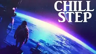 Epic Chillstep Collection 2017 [2 Hours]