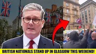 British Patriots STAND UP In Glasgow FIGHTING Against Illegal Immigration & Keir Starmer!