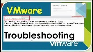 vCenter Server error 503 Service unavailable (failed to connect to Endpoint:[class Vmacore::Htt